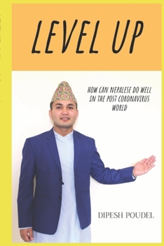 Paperback Level Up: How can Nepalese do well in the post Coronavirus world Book