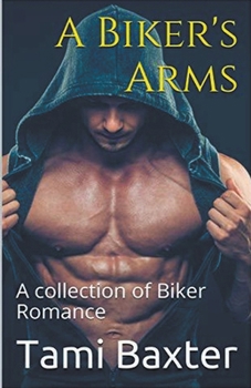 Paperback A Biker's Arms A Collection of Biker Romance Book