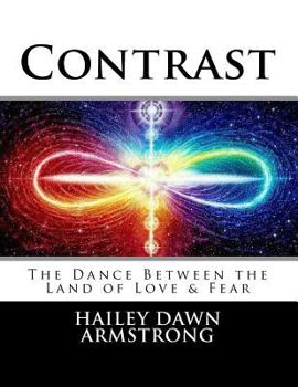 Paperback Contrast: The Dance Between the Land of Love & Fear Book