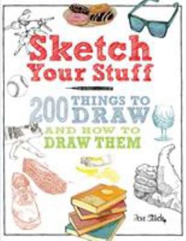 Paperback Sketch Your Stuff: 200 Things to Draw and How to Draw Them Book