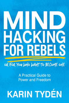 Paperback Mind Hacking for Rebels: A Practical Guide to Power and Freedom Book