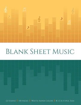 Paperback Blank Sheet Music: Staff Manuscript Paper Notebook, 8.5 x 11 inch, 110 pages of 5 lines 12 staves Book