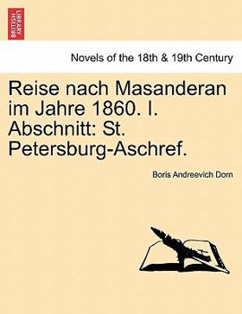 Paperback Reise Nach Masanderan Im Jahre 1860. I. Abschnitt: St. Petersburg-Aschref. Book
