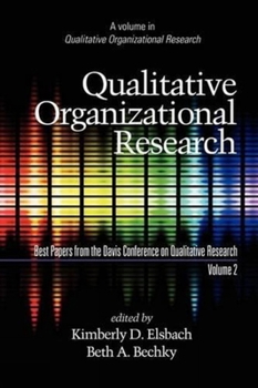 Paperback Qualitative Organizational Research, Best Papers from the Davis Conference on Qualitative Research, Vol 2 Book