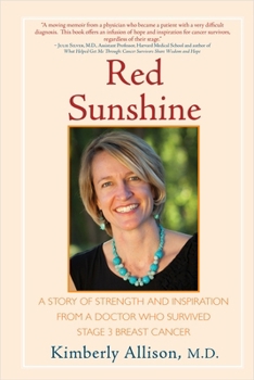 Paperback Red Sunshine: A Story of Strength and Inspiration from a Doctor Who Survived Stage 3 Breast Cancer Book