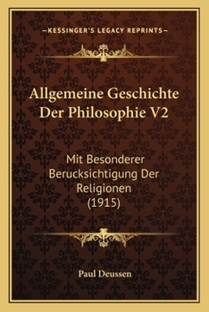 Paperback Allgemeine Geschichte Der Philosophie V2: Mit Besonderer Berucksichtigung Der Religionen (1915) [German] Book