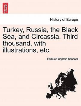 Paperback Turkey, Russia, the Black Sea, and Circassia. Third Thousand, with Illustrations, Etc. Book