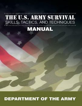 Paperback The U.S. Army Survival Skills, Tactics, and Techniques Manual Book