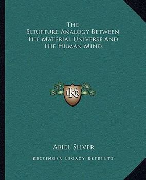 Paperback The Scripture Analogy Between The Material Universe And The Human Mind Book