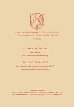 Paperback Die Zukunft Der Elementarteilchenforschung. Das Deutsche Elektronen-Synchrotron (Desy) Eigenschaften Und Forschungsmöglichkeiten [German] Book