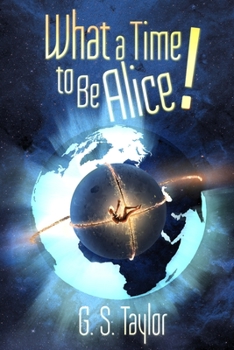 Paperback What a Time to Be Alice! Book