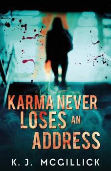 Karma Never Loses An Address - Book #3 of the Lies and Misdirection