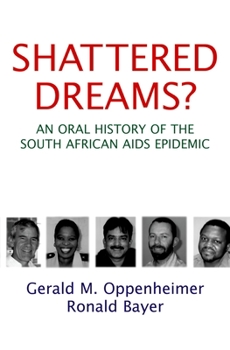 Hardcover Shattered Dreams?: An Oral History of the South African AIDS Epidemic Book