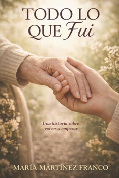 Paperback Todo lo que fui [Spanish] Book