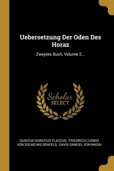 Paperback Uebersetzung Der Oden Des Horaz: Zweytes Buch, Volume 2... [German] Book