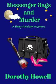 Paperback Messenger Bags and Murder (A Haley Randolph Mystery) Book