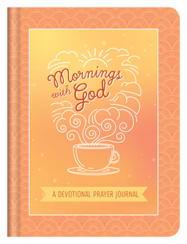 Hardcover Mornings with God: A Devotional Prayer Journal Book