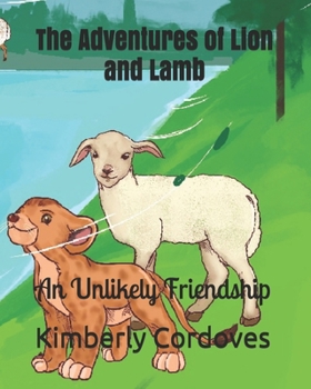 Paperback The Adventures of Lion and Lamb: An Unlikely Friendship Book
