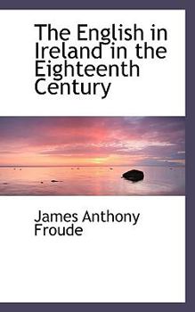 The English in Ireland in the Eighteenth Century
