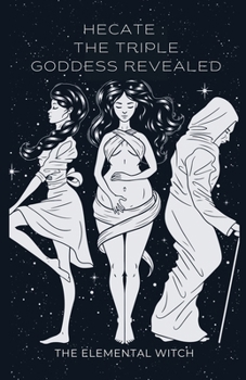 Paperback Hecate: The Triple Goddess Revealed Book