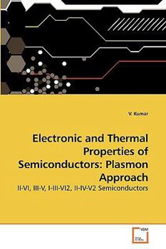 Paperback Electronic and Thermal Properties of Semiconductors: Plasmon Approach Book