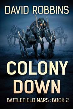 Paperback Colony Down: Battlefield Mars Book 2 Book