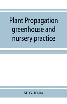 Plant propagation: greenhouse and nursery practice