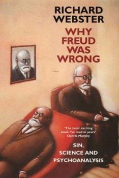 Paperback Why Freud Was Wrong: Sin, Science and Psychoanalysis Book