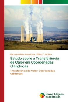 Paperback Estudo sobre a Transferência de Calor em Coordenadas Cilindricas [Portuguese] Book