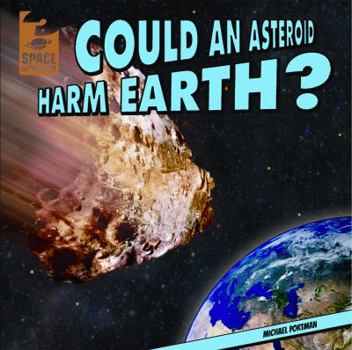 Library Binding Could an Asteroid Harm Earth? Book