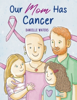 Paperback Our Mom Has Cancer Book