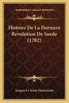 Paperback Histoire De La Derniere Revolution De Suede (1782) [French] Book