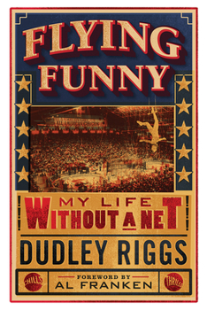Paperback Flying Funny: My Life Without a Net Book