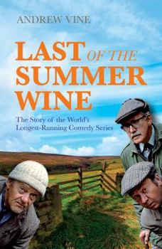 Hardcover Last of the Summer Wine: The Inside Story of the World's Longest-Running Comedy Programme Book