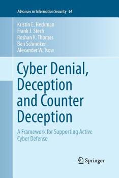 Paperback Cyber Denial, Deception and Counter Deception: A Framework for Supporting Active Cyber Defense Book