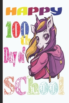 Paperback Happy 100th Day of School: Teacher Colorful 100th Day best teacher notebook is an authentic outfit journal for students, librarian, principals, t Book