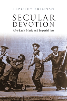 Paperback Secular Devotion: Afro-latin Music and Imperial Jazz Book