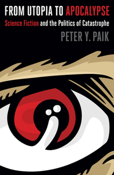 Paperback From Utopia to Apocalypse: Science Fiction and the Politics of Catastrophe Book