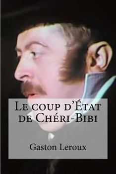 Le coup d'état de Chéri-Bibi - Book #5 of the Chéri-Bibi