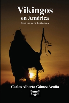 Vikingos en América: Una novela histórica