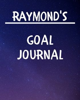 Paperback Raymond's Goal Journal: 2020 New Year Planner Goal Journal Gift for Raymond / Notebook / Diary / Unique Greeting Card Alternative Book