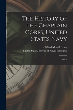 Paperback The History of the Chaplain Corps, United States Navy: Vol. 2 Book