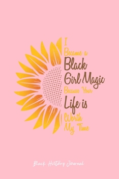 Black History Journal: Black Girl Magic Life Inspirational Black History Month Gift - Pink Ruled Lined Notebook - Diary, Writing, Notes, Gratitude, Goal Journal - 6x9 120 pages