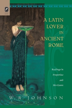 Paperback A Latin Lover in Ancient Rome: Readings in Propertius and His Genre Book