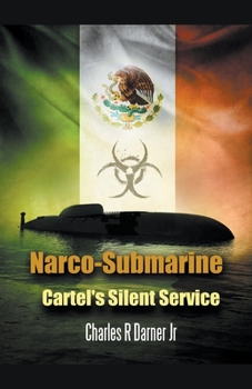 Paperback Narco-Submarine Cartel's Silent Service Book