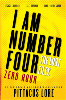 I Am Number Four: The Lost Files: Zero Hour: Legacies Reborn; Last Defense; Hunt for the Garde - Book  of the Lorien Legacies: The Lost Files