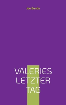 Paperback Valeries letzter Tag: Satirischer Roman über Justiz und Online-Dating [German] Book