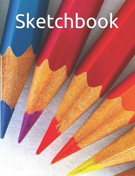 Sketchbook: Creative, Drawing, Doodling, Journaling Book Blank Unlined Paper 8.5x11 120 pages Cover rainbow Coloring Pencils