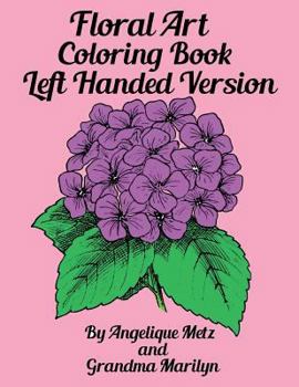 Paperback Floral Art Coloring Book: Left Handed Version Book