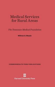 Hardcover Medical Service for Rural Areas: The Tennessee Medical Foundation Book